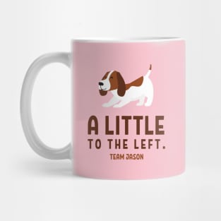 A little to the left. Team Jason Mug